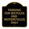Signmission Parking for Bicycles and Motorcycles Only, Black & Gold Aluminum Sign, 18" x 18", BG-1818-23448 A-DES-BG-1818-23448 - alternate 1